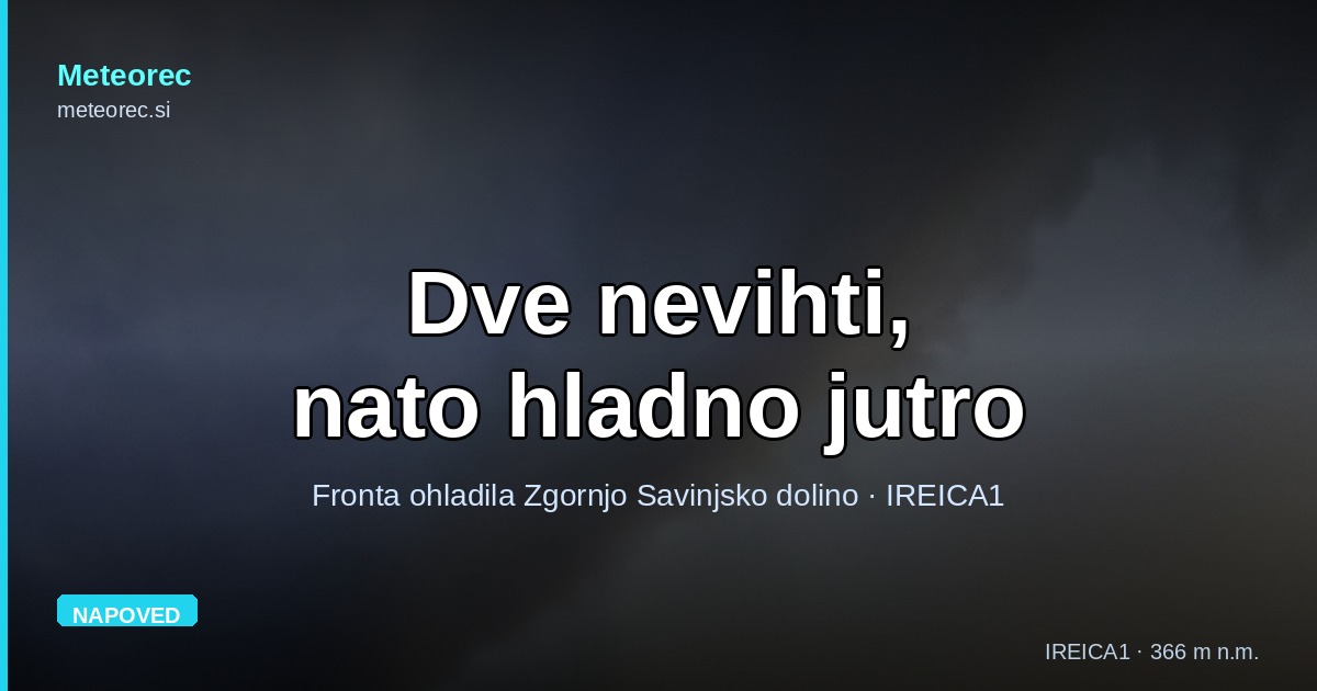Dve nevihti, nato hladno jutro: fronta ohladila Zgornjo Savinjsko dolino