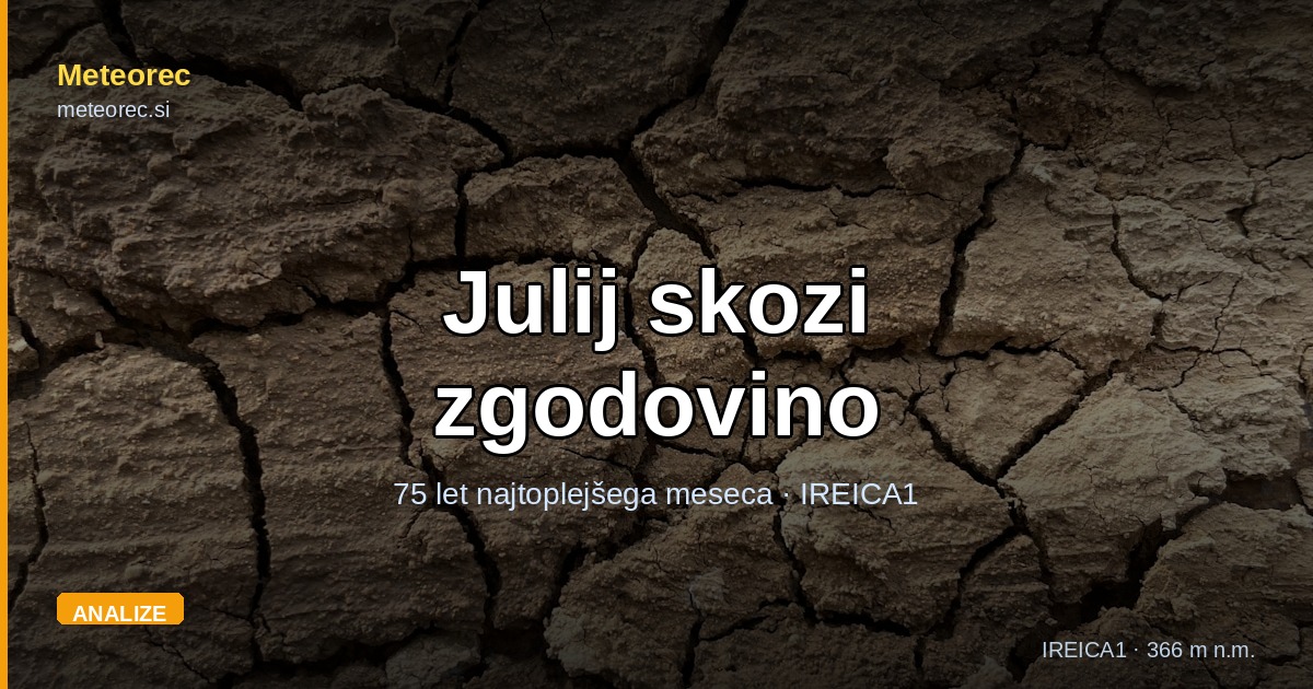 Julij skozi zgodovino: 75 let najtoplejšega meseca v Rečici ob Savinji