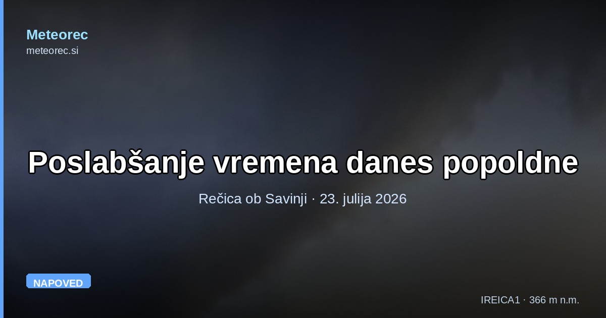 Poslabšanje vremena danes popoldne v Zgornji Savinjski dolini: veter, nevihta in oster padec temperature