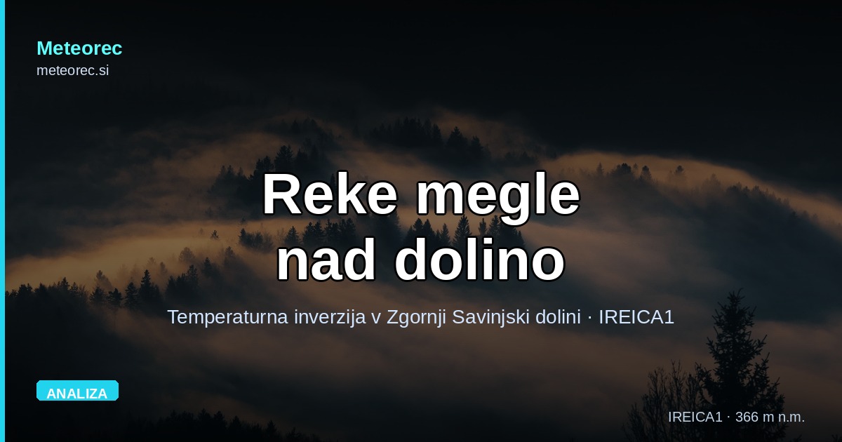 Reke megle nad dolino: Anatomija temperaturne inverzije v Zgornji Savinjski dolini