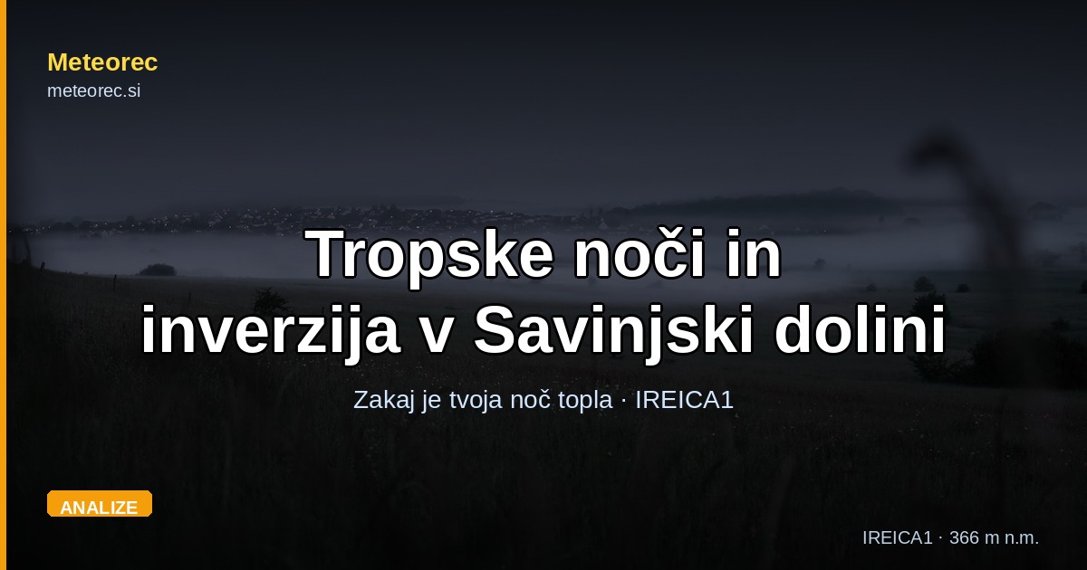Zakaj je tvoja noč topla, čeprav živiš v dolini: Tropske noči in inverzija