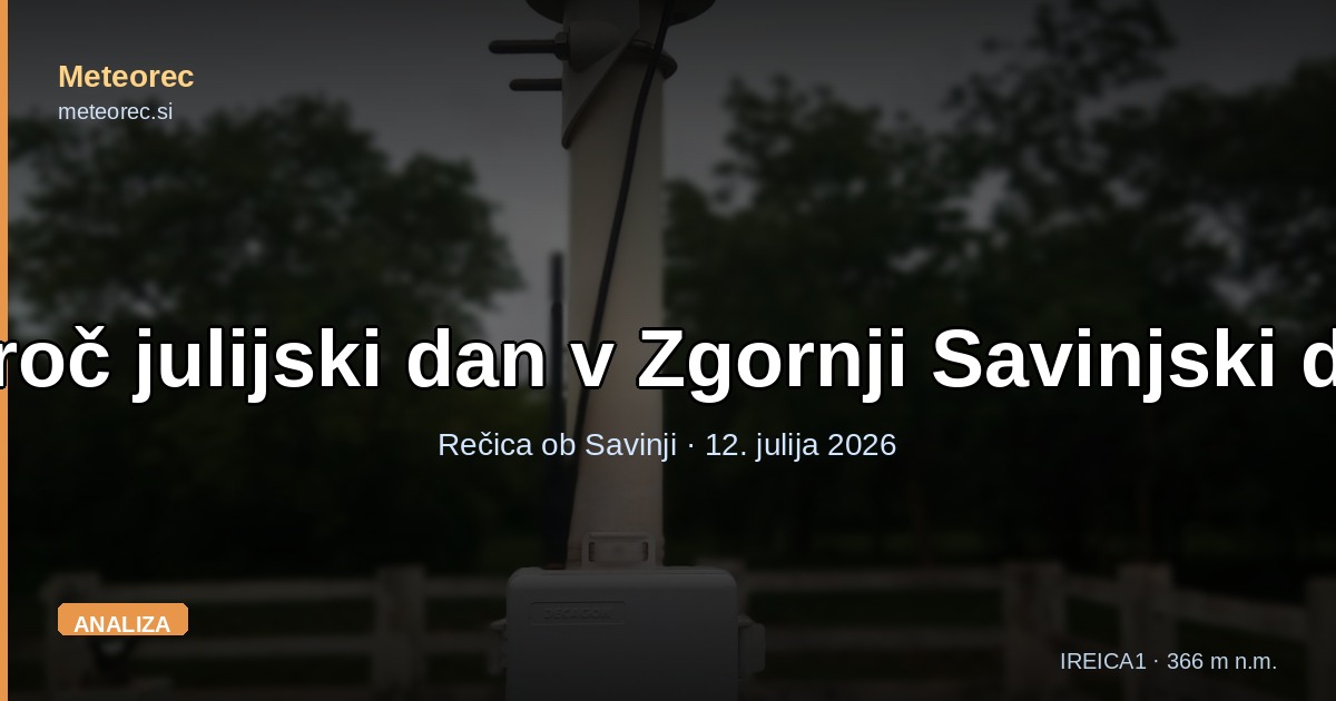 Vroč julijski dan v Zgornji Savinjski dolini: kaj pravijo številke s postaje IREICA1